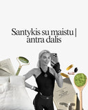 Santykis su maistu ir kaip atrasti, kas tinka Tau | Antra dalis