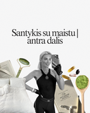 Santykis su maistu ir kaip atrasti, kas tinka Tau | Antra dalis
